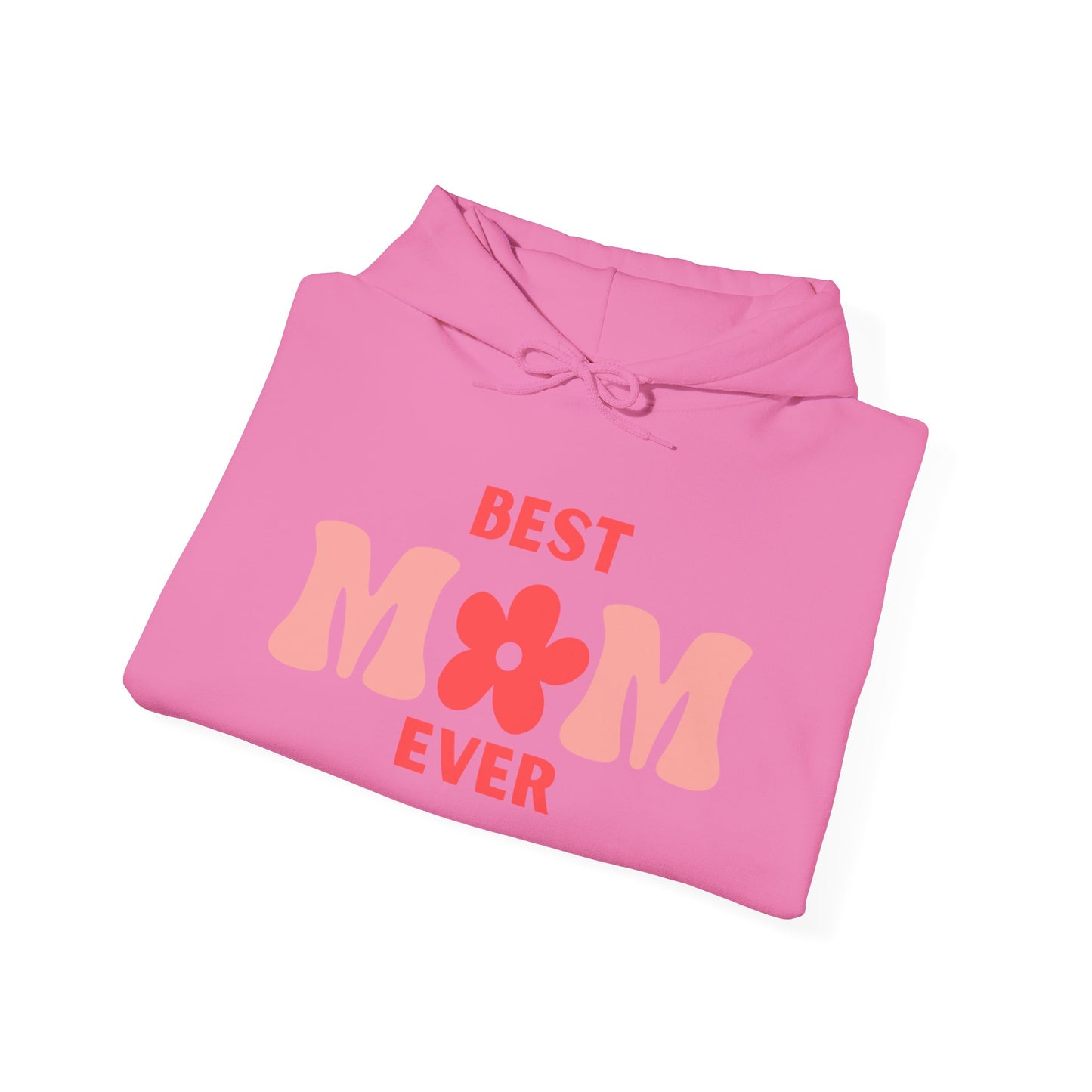 BEST MOM EVER Hooded Sweatshirt