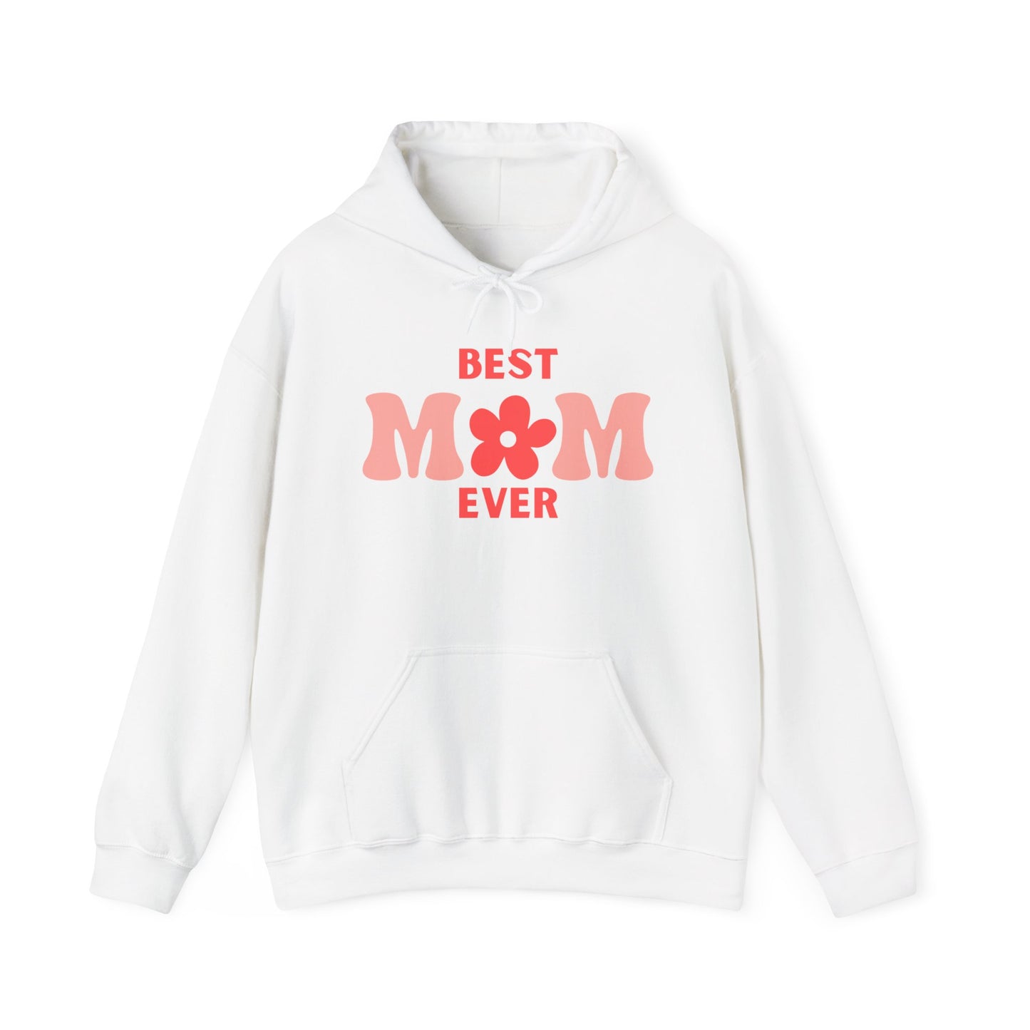 BEST MOM EVER Hooded Sweatshirt