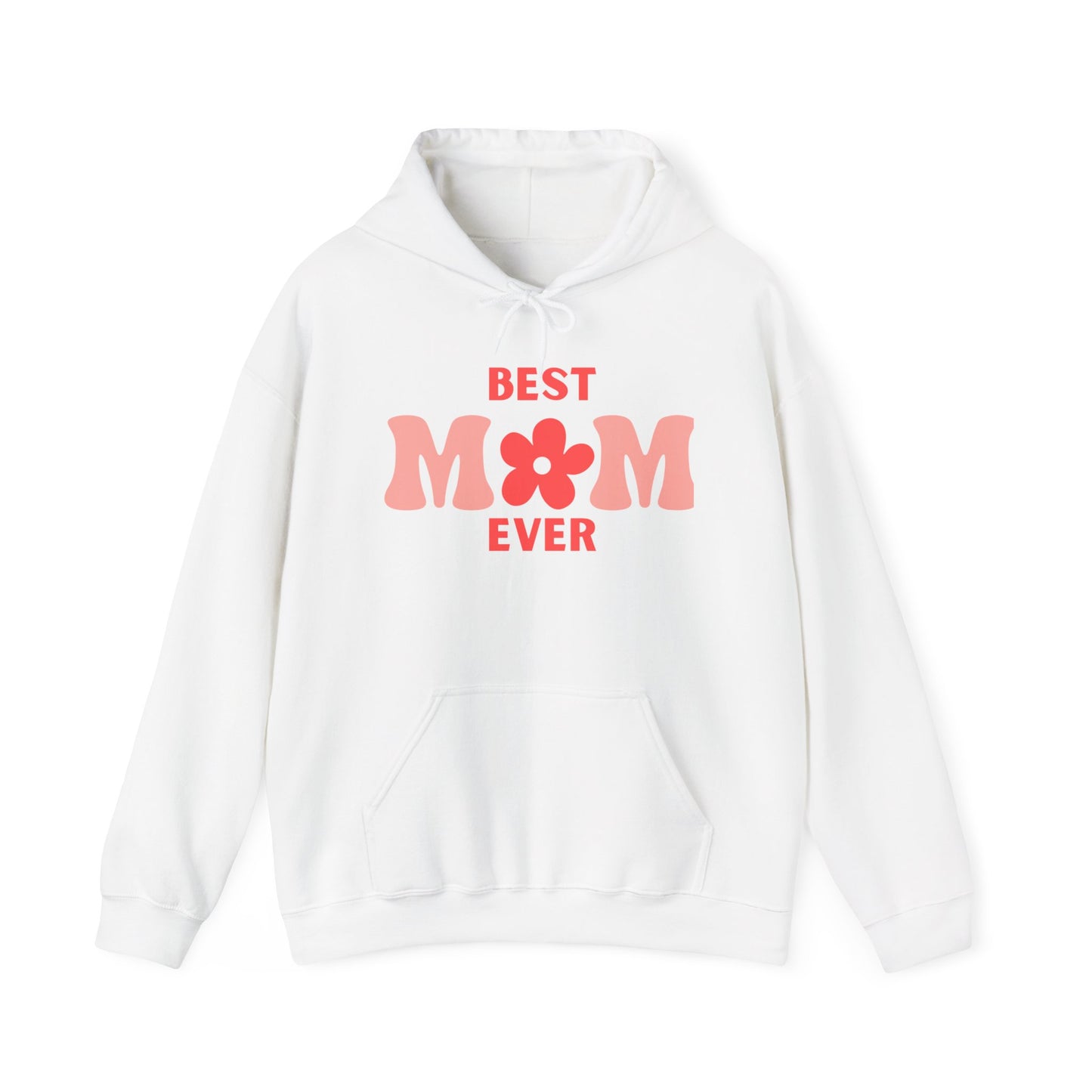 BEST MOM EVER Hooded Sweatshirt