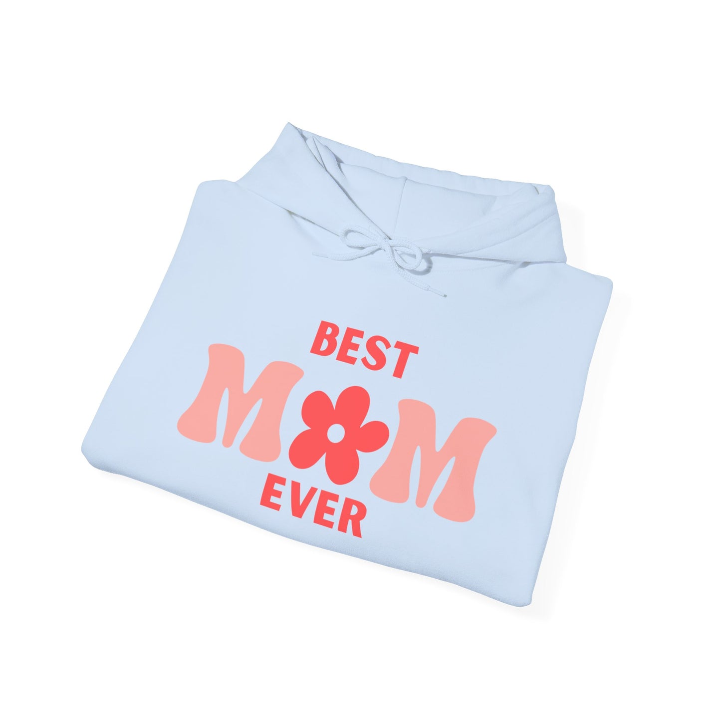 BEST MOM EVER Hooded Sweatshirt