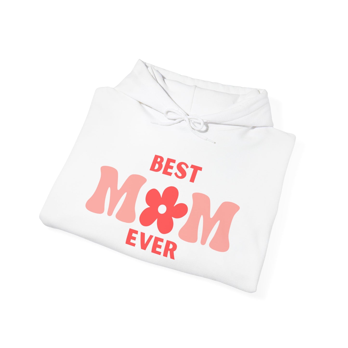 BEST MOM EVER Hooded Sweatshirt