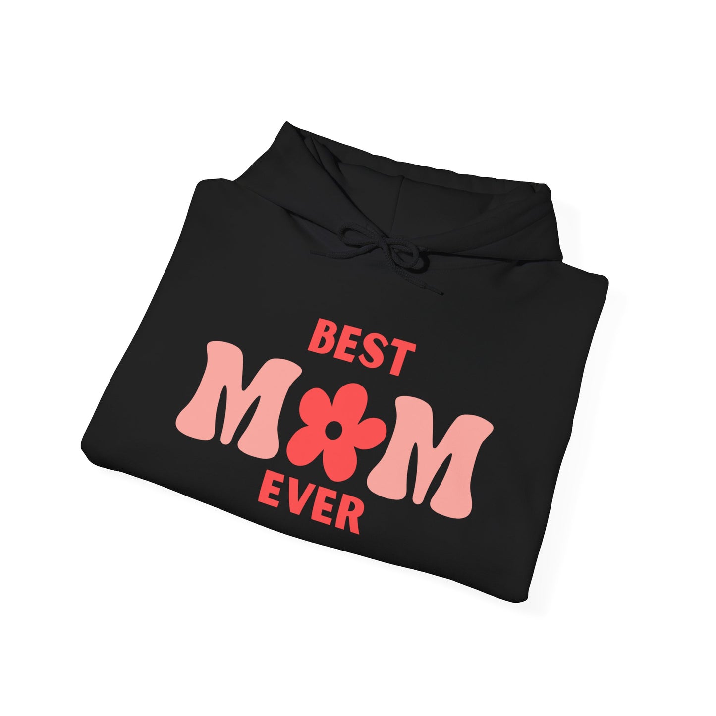 BEST MOM EVER Hooded Sweatshirt