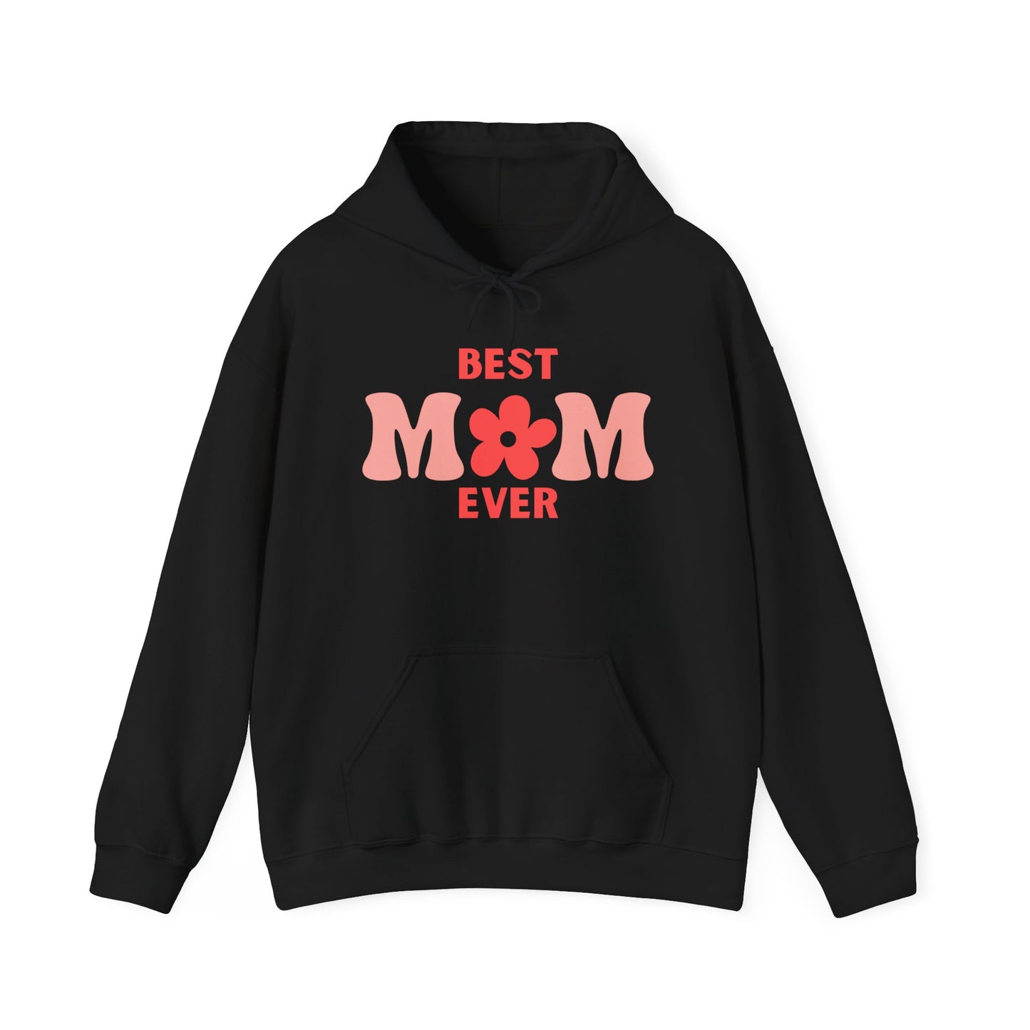 BEST MOM EVER Hooded Sweatshirt